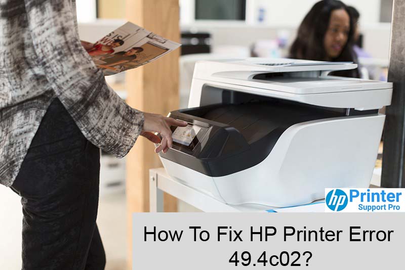 Fix HP Printer Error 49.4c02 Call @ 1-855-233-2220