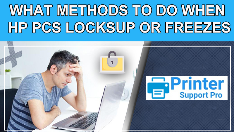 What Methods To Do When Hp Pcs Locks Up Or Freezes